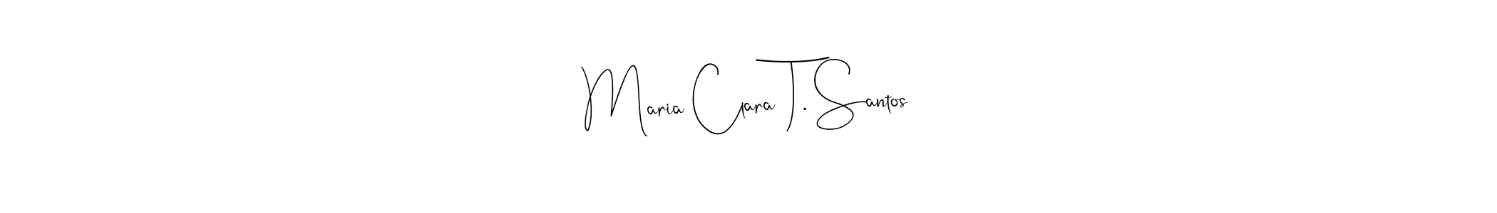 How to make Maria Clara T. Santos name signature. Use Andilay-7BmLP style for creating short signs online. This is the latest handwritten sign. Maria Clara T. Santos signature style 4 images and pictures png