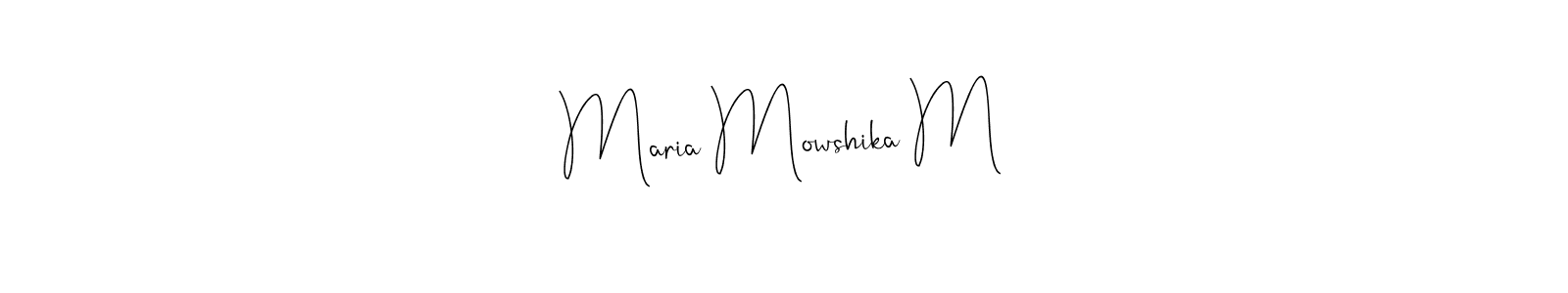 Design your own signature with our free online signature maker. With this signature software, you can create a handwritten (Andilay-7BmLP) signature for name Maria Mowshika M. Maria Mowshika M signature style 4 images and pictures png