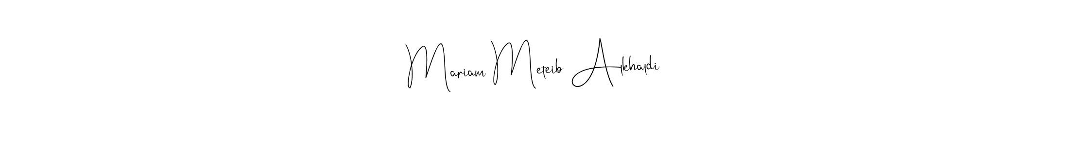 Once you've used our free online signature maker to create your best signature Andilay-7BmLP style, it's time to enjoy all of the benefits that Mariam Meteib Alkhaldi name signing documents. Mariam Meteib Alkhaldi signature style 4 images and pictures png