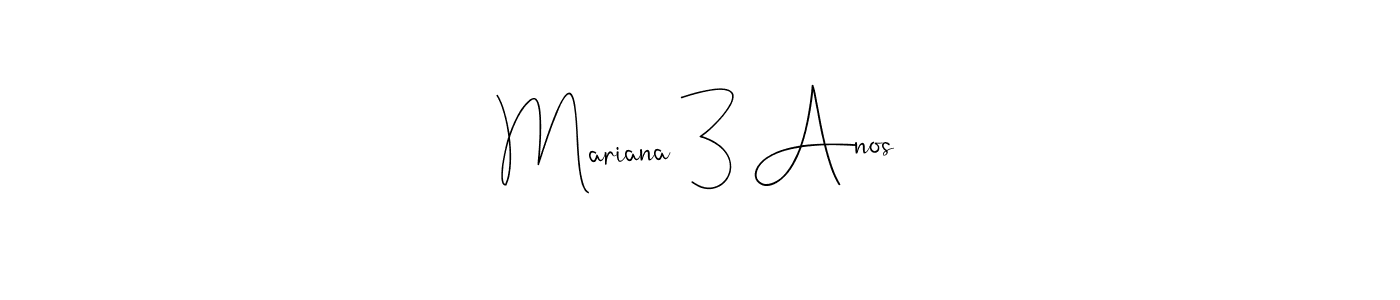 Create a beautiful signature design for name Mariana 3 Anos. With this signature (Andilay-7BmLP) fonts, you can make a handwritten signature for free. Mariana 3 Anos signature style 4 images and pictures png