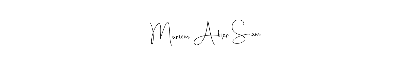 Make a short Mariem Akter Siam signature style. Manage your documents anywhere anytime using Andilay-7BmLP. Create and add eSignatures, submit forms, share and send files easily. Mariem Akter Siam signature style 4 images and pictures png