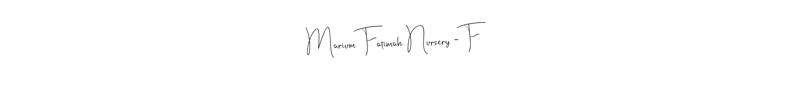 The best way (Andilay-7BmLP) to make a short signature is to pick only two or three words in your name. The name Marium Fatimah Nursery - F include a total of six letters. For converting this name. Marium Fatimah Nursery - F signature style 4 images and pictures png