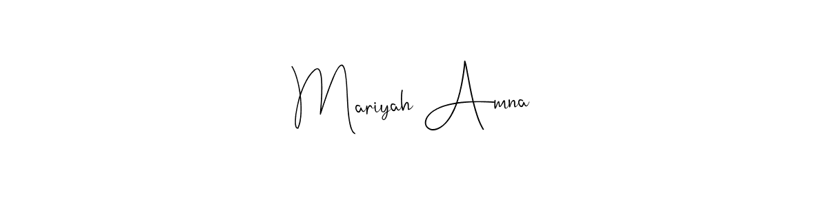 It looks lik you need a new signature style for name Mariyah Amna. Design unique handwritten (Andilay-7BmLP) signature with our free signature maker in just a few clicks. Mariyah Amna signature style 4 images and pictures png