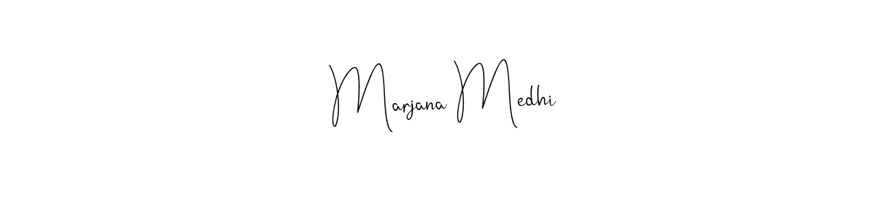 Make a short Marjana Medhi signature style. Manage your documents anywhere anytime using Andilay-7BmLP. Create and add eSignatures, submit forms, share and send files easily. Marjana Medhi signature style 4 images and pictures png