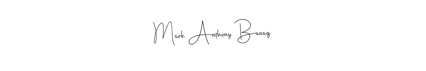 It looks lik you need a new signature style for name Mark Anthony Banag. Design unique handwritten (Andilay-7BmLP) signature with our free signature maker in just a few clicks. Mark Anthony Banag signature style 4 images and pictures png