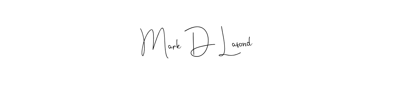 Best and Professional Signature Style for Mark D Lafond. Andilay-7BmLP Best Signature Style Collection. Mark D Lafond signature style 4 images and pictures png