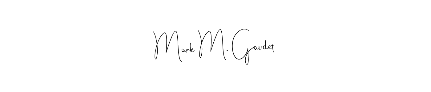 Once you've used our free online signature maker to create your best signature Andilay-7BmLP style, it's time to enjoy all of the benefits that Mark M. Gaudet name signing documents. Mark M. Gaudet signature style 4 images and pictures png