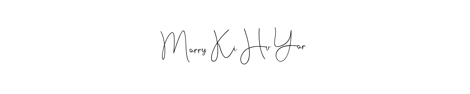 Make a beautiful signature design for name Marry Ki Hu Yar. With this signature (Andilay-7BmLP) style, you can create a handwritten signature for free. Marry Ki Hu Yar signature style 4 images and pictures png