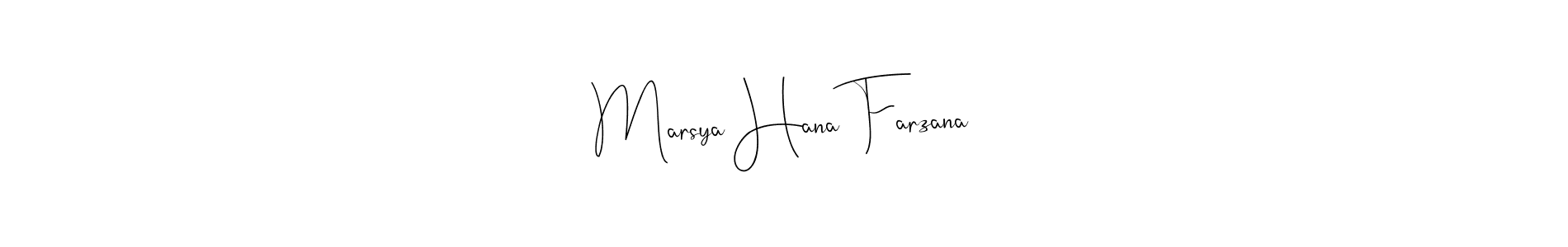 Marsya Hana Farzana stylish signature style. Best Handwritten Sign (Andilay-7BmLP) for my name. Handwritten Signature Collection Ideas for my name Marsya Hana Farzana. Marsya Hana Farzana signature style 4 images and pictures png