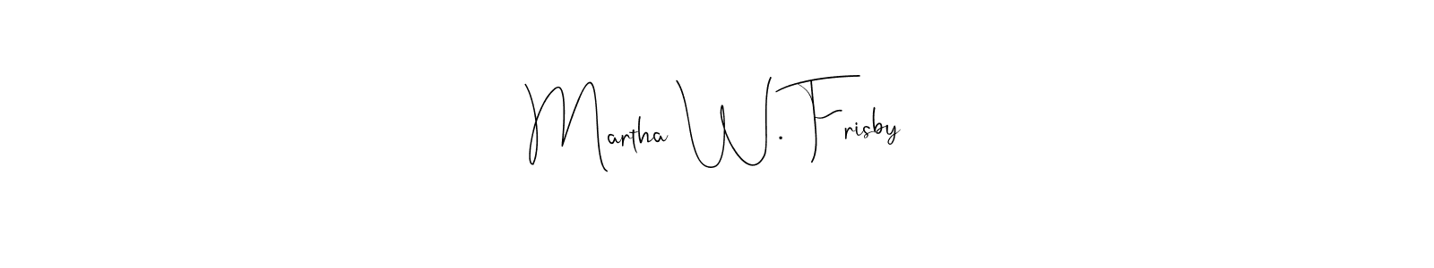 Also You can easily find your signature by using the search form. We will create Martha W. Frisby name handwritten signature images for you free of cost using Andilay-7BmLP sign style. Martha W. Frisby signature style 4 images and pictures png