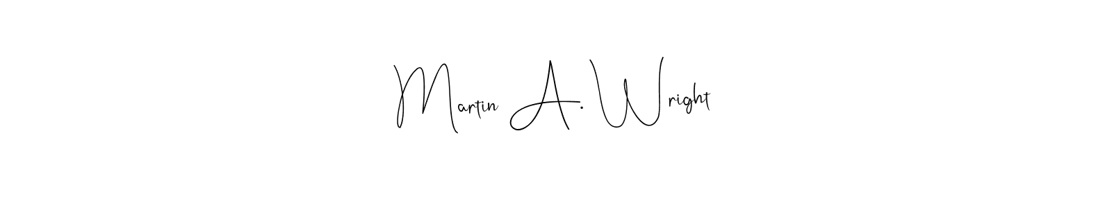 Make a beautiful signature design for name Martin A. Wright. With this signature (Andilay-7BmLP) style, you can create a handwritten signature for free. Martin A. Wright signature style 4 images and pictures png