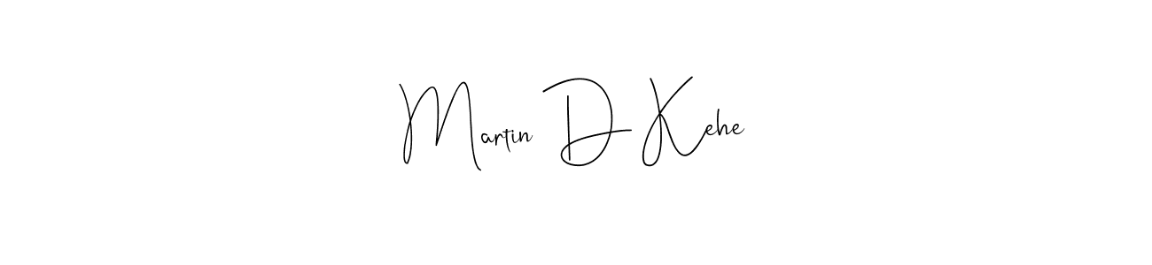 How to make Martin D Kehe name signature. Use Andilay-7BmLP style for creating short signs online. This is the latest handwritten sign. Martin D Kehe signature style 4 images and pictures png