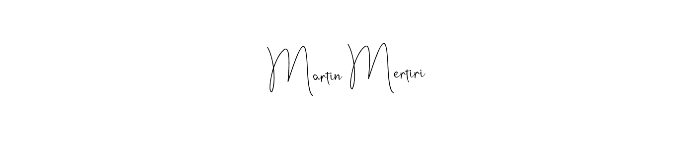 Create a beautiful signature design for name Martin Mertiri. With this signature (Andilay-7BmLP) fonts, you can make a handwritten signature for free. Martin Mertiri signature style 4 images and pictures png