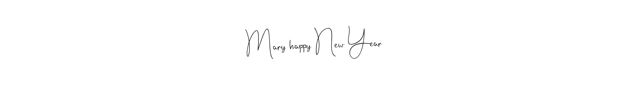 Create a beautiful signature design for name Mary，happy New Year. With this signature (Andilay-7BmLP) fonts, you can make a handwritten signature for free. Mary，happy New Year signature style 4 images and pictures png