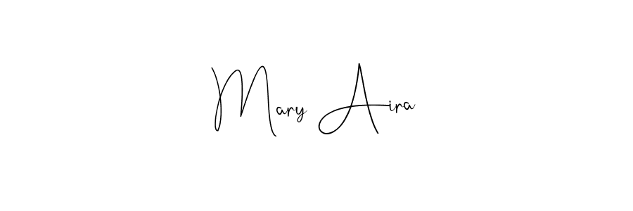 Mary Aira stylish signature style. Best Handwritten Sign (Andilay-7BmLP) for my name. Handwritten Signature Collection Ideas for my name Mary Aira. Mary Aira signature style 4 images and pictures png
