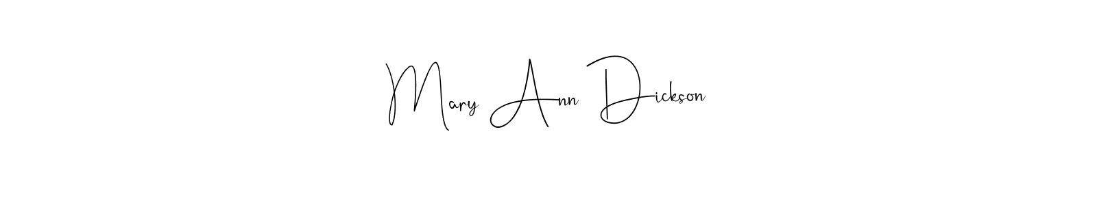 Design your own signature with our free online signature maker. With this signature software, you can create a handwritten (Andilay-7BmLP) signature for name Mary Ann Dickson. Mary Ann Dickson signature style 4 images and pictures png