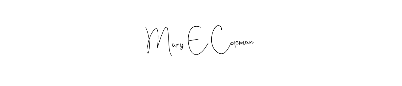 You should practise on your own different ways (Andilay-7BmLP) to write your name (Mary E Coleman) in signature. don't let someone else do it for you. Mary E Coleman signature style 4 images and pictures png