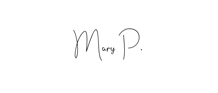 You should practise on your own different ways (Andilay-7BmLP) to write your name (Mary P.) in signature. don't let someone else do it for you. Mary P. signature style 4 images and pictures png