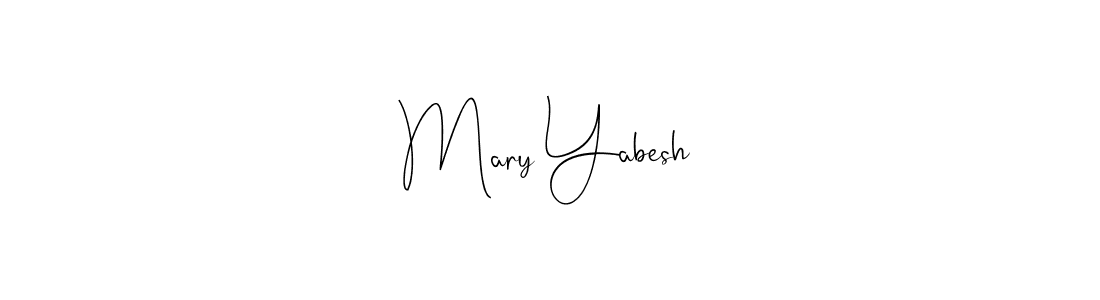 Also we have Mary Yabesh name is the best signature style. Create professional handwritten signature collection using Andilay-7BmLP autograph style. Mary Yabesh signature style 4 images and pictures png