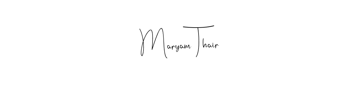 How to make Maryam Thair signature? Andilay-7BmLP is a professional autograph style. Create handwritten signature for Maryam Thair name. Maryam Thair signature style 4 images and pictures png