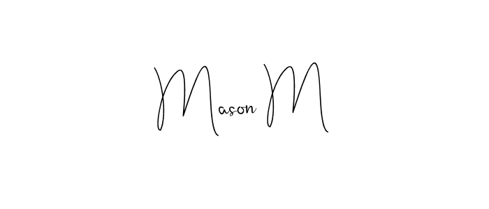 Design your own signature with our free online signature maker. With this signature software, you can create a handwritten (Andilay-7BmLP) signature for name Mason M. Mason M signature style 4 images and pictures png