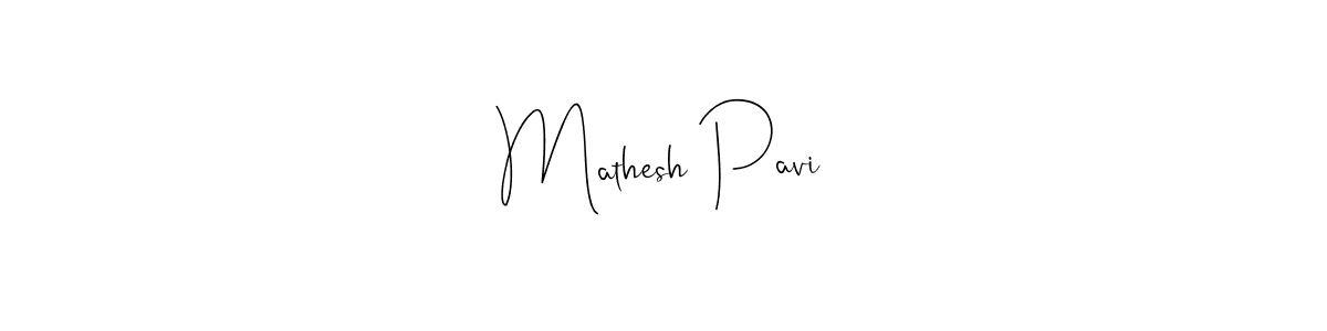 You should practise on your own different ways (Andilay-7BmLP) to write your name (Mathesh Pavi) in signature. don't let someone else do it for you. Mathesh Pavi signature style 4 images and pictures png