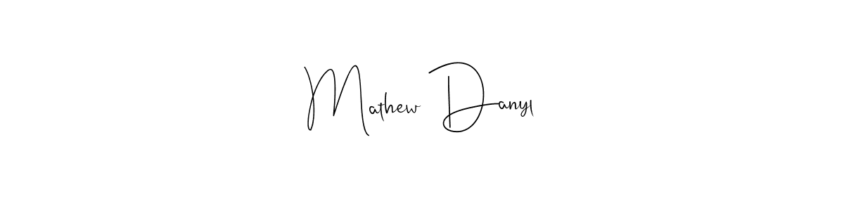 Mathew Danyl stylish signature style. Best Handwritten Sign (Andilay-7BmLP) for my name. Handwritten Signature Collection Ideas for my name Mathew Danyl. Mathew Danyl signature style 4 images and pictures png