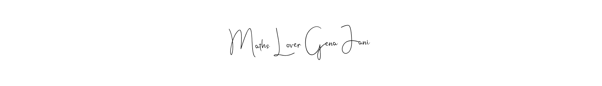 Maths Lover Gena Jani stylish signature style. Best Handwritten Sign (Andilay-7BmLP) for my name. Handwritten Signature Collection Ideas for my name Maths Lover Gena Jani. Maths Lover Gena Jani signature style 4 images and pictures png