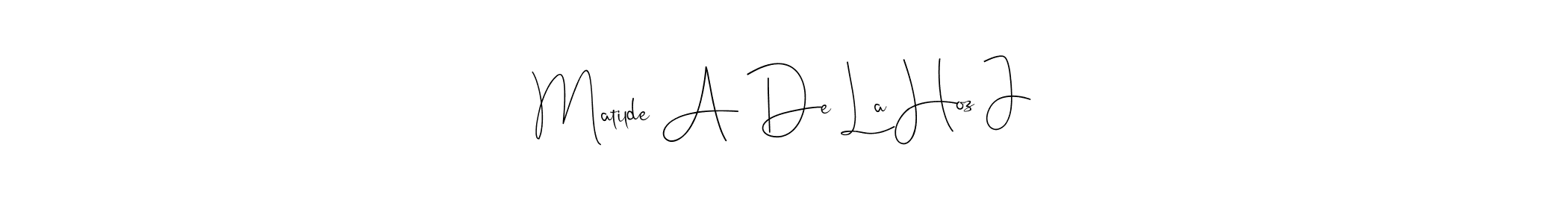Check out images of Autograph of Matilde A De La Hoz J name. Actor Matilde A De La Hoz J Signature Style. Andilay-7BmLP is a professional sign style online. Matilde A De La Hoz J signature style 4 images and pictures png