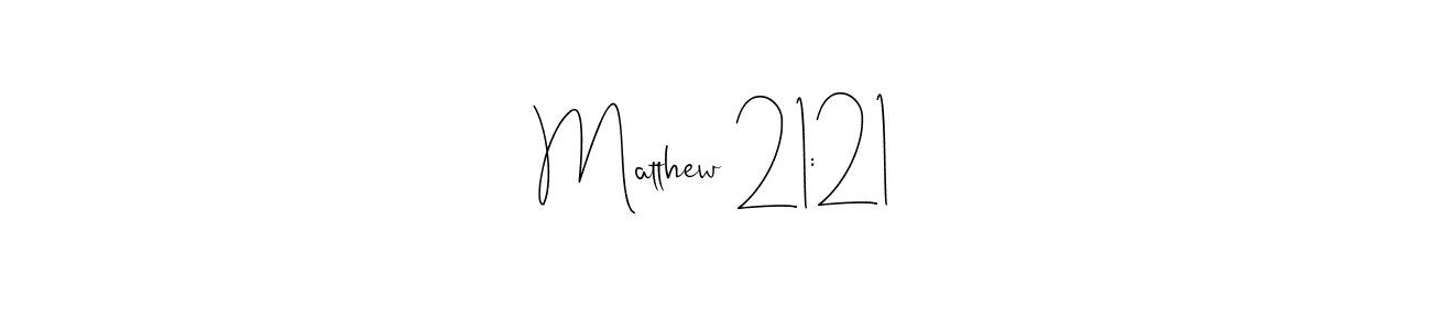 Use a signature maker to create a handwritten signature online. With this signature software, you can design (Andilay-7BmLP) your own signature for name Matthew 21:21. Matthew 21:21 signature style 4 images and pictures png