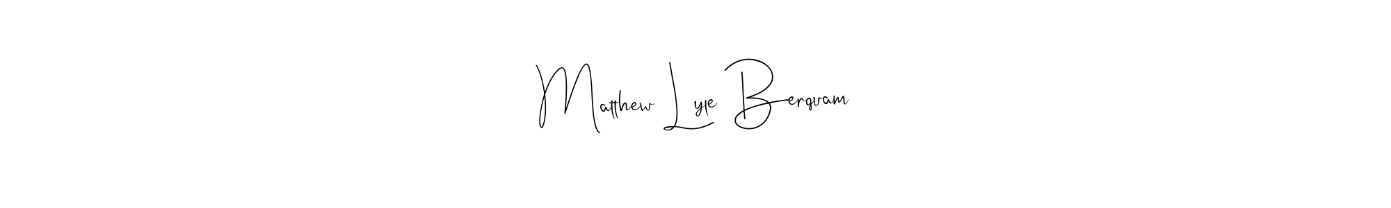 Make a beautiful signature design for name Matthew Lyle Berquam. Use this online signature maker to create a handwritten signature for free. Matthew Lyle Berquam signature style 4 images and pictures png