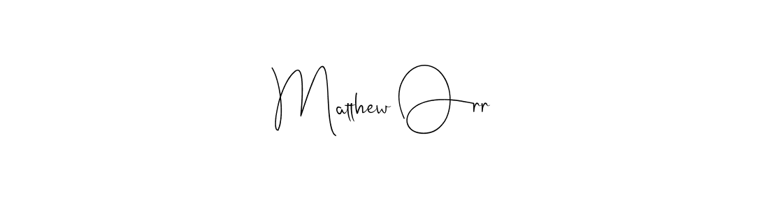 It looks lik you need a new signature style for name Matthew Orr. Design unique handwritten (Andilay-7BmLP) signature with our free signature maker in just a few clicks. Matthew Orr signature style 4 images and pictures png