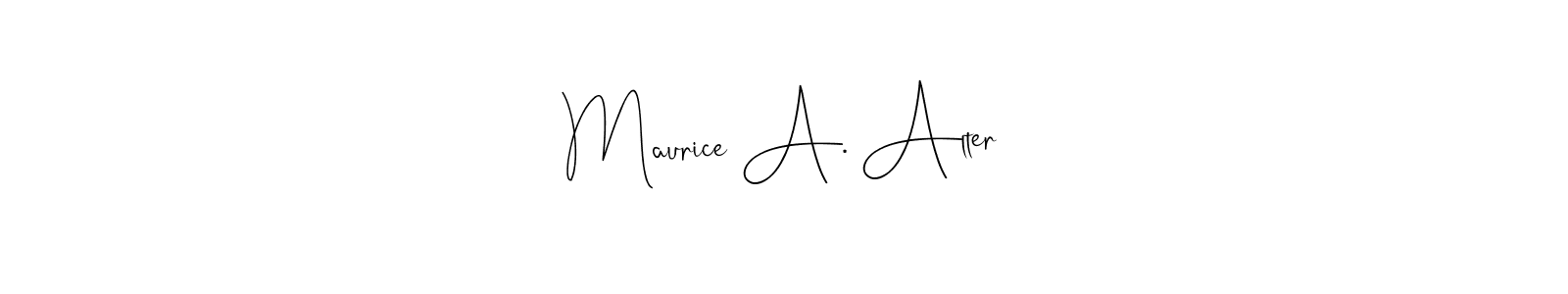 Design your own signature with our free online signature maker. With this signature software, you can create a handwritten (Andilay-7BmLP) signature for name Maurice A. Alter. Maurice A. Alter signature style 4 images and pictures png