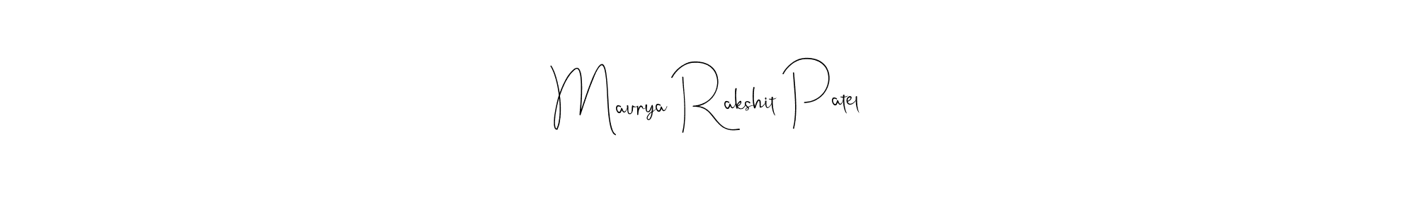 Make a beautiful signature design for name Maurya Rakshit Patel. Use this online signature maker to create a handwritten signature for free. Maurya Rakshit Patel signature style 4 images and pictures png