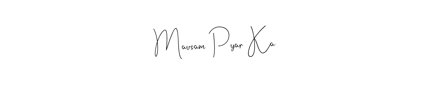 The best way (Andilay-7BmLP) to make a short signature is to pick only two or three words in your name. The name Mausam Pyar Ka include a total of six letters. For converting this name. Mausam Pyar Ka signature style 4 images and pictures png