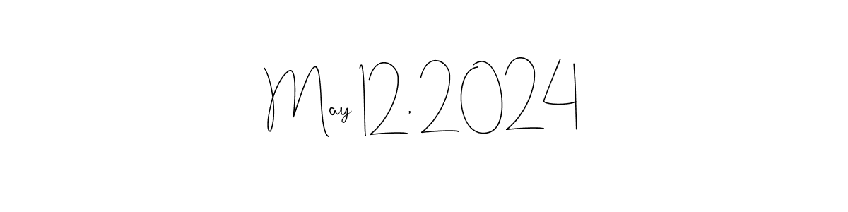 Also You can easily find your signature by using the search form. We will create May 12, 2024 name handwritten signature images for you free of cost using Andilay-7BmLP sign style. May 12, 2024 signature style 4 images and pictures png