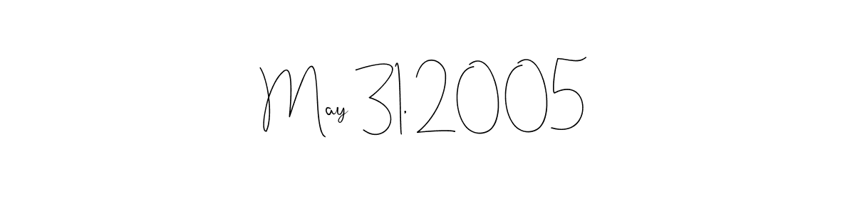How to make May 31, 2005 signature? Andilay-7BmLP is a professional autograph style. Create handwritten signature for May 31, 2005 name. May 31, 2005 signature style 4 images and pictures png
