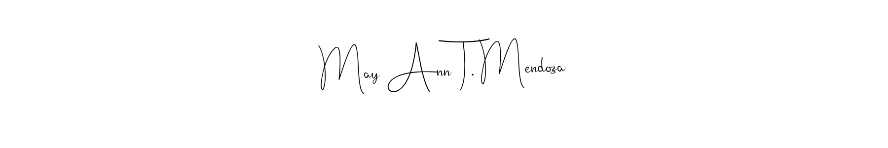 Design your own signature with our free online signature maker. With this signature software, you can create a handwritten (Andilay-7BmLP) signature for name May Ann T. Mendoza. May Ann T. Mendoza signature style 4 images and pictures png
