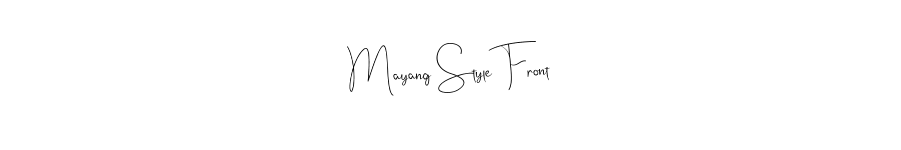 How to make Mayang Style Front signature? Andilay-7BmLP is a professional autograph style. Create handwritten signature for Mayang Style Front name. Mayang Style Front signature style 4 images and pictures png