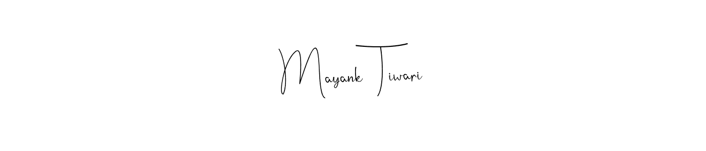 Create a beautiful signature design for name Mayank  Tiwari. With this signature (Andilay-7BmLP) fonts, you can make a handwritten signature for free. Mayank  Tiwari signature style 4 images and pictures png