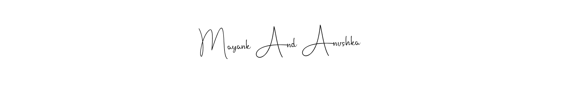 Design your own signature with our free online signature maker. With this signature software, you can create a handwritten (Andilay-7BmLP) signature for name Mayank And Anushka. Mayank And Anushka signature style 4 images and pictures png