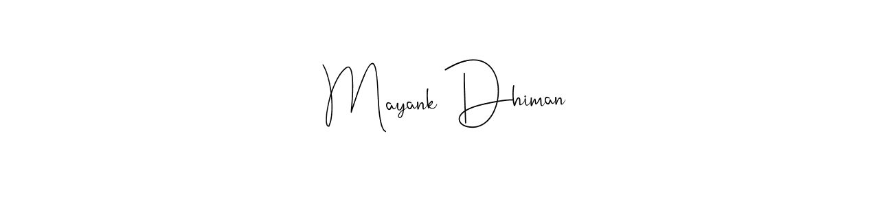 Also we have Mayank Dhiman name is the best signature style. Create professional handwritten signature collection using Andilay-7BmLP autograph style. Mayank Dhiman signature style 4 images and pictures png