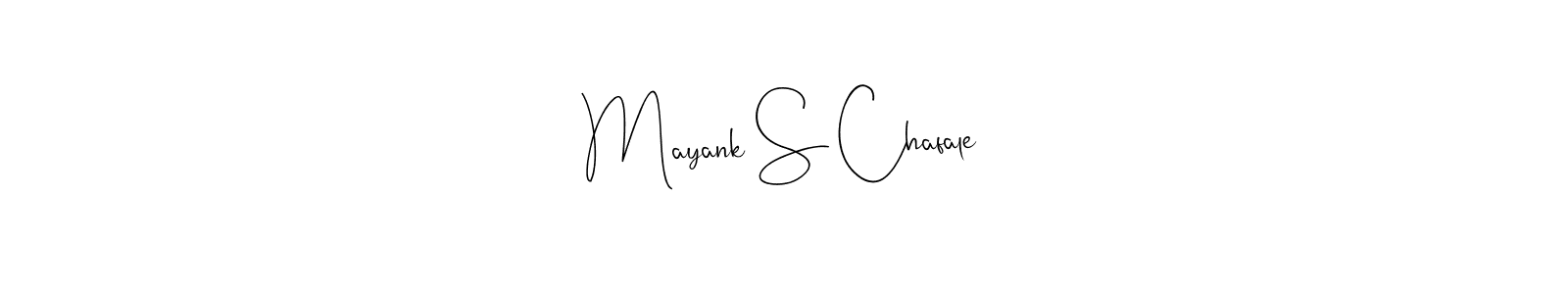 It looks lik you need a new signature style for name Mayank S Chafale. Design unique handwritten (Andilay-7BmLP) signature with our free signature maker in just a few clicks. Mayank S Chafale signature style 4 images and pictures png