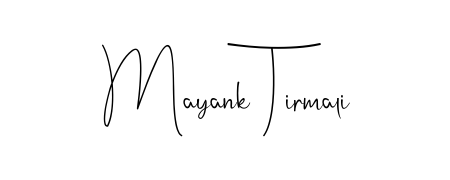 The Andilay-7BmLP font transforms the name Mayank Tirmali into an executive sign with sharp precision and distinguished character. Mayank Tirmali signature style 4 images and pictures png