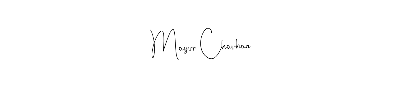 Design your own signature with our free online signature maker. With this signature software, you can create a handwritten (Andilay-7BmLP) signature for name Mayur Chauhan. Mayur Chauhan signature style 4 images and pictures png