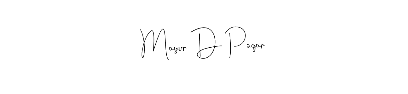 Create a beautiful signature design for name Mayur D Pagar. With this signature (Andilay-7BmLP) fonts, you can make a handwritten signature for free. Mayur D Pagar signature style 4 images and pictures png