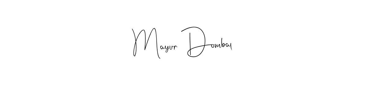 This is the best signature style for the Mayur Dombal name. Also you like these signature font (Andilay-7BmLP). Mix name signature. Mayur Dombal signature style 4 images and pictures png