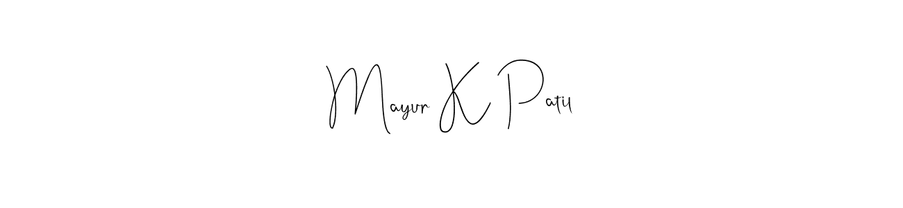 Mayur K Patil stylish signature style. Best Handwritten Sign (Andilay-7BmLP) for my name. Handwritten Signature Collection Ideas for my name Mayur K Patil. Mayur K Patil signature style 4 images and pictures png