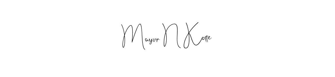 Design your own signature with our free online signature maker. With this signature software, you can create a handwritten (Andilay-7BmLP) signature for name Mayur N Kolte. Mayur N Kolte signature style 4 images and pictures png
