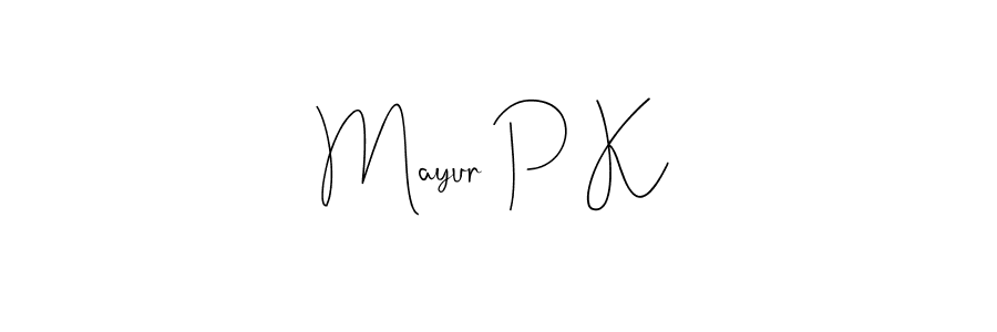 Also we have Mayur P K name is the best signature style. Create professional handwritten signature collection using Andilay-7BmLP autograph style. Mayur P K signature style 4 images and pictures png